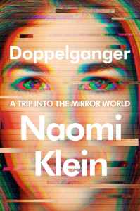 Doppelganger: A Trip into the Mirror World by Naomi Klein.